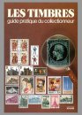 Les timbres - guide pratique du collectionneur